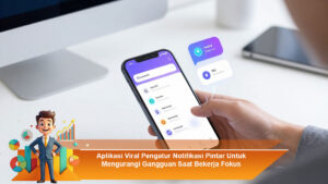 Aplikasi-Viral-Pengatur-Notifikasi-Pintar-Untuk-Mengurangi-Gangguan-Saat-Bekerja-Fokus