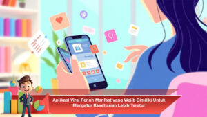 Aplikasi-Viral-Penuh-Manfaat-yang-Wajib-Dimiliki-Untuk-Mengatur-Keseharian-Lebih-Teratur