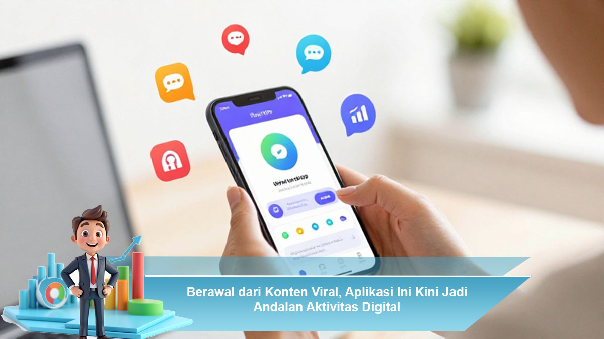 Berawal-dari-Konten-Viral,-Aplikasi-Ini-Kini-Jadi-Andalan-Aktivitas-Digital