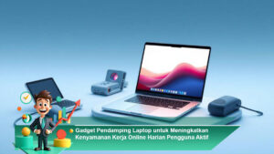 Gadget-Pendamping-Laptop-untuk-Meningkatkan-Kenyamanan-Kerja-Online-Harian-Pengguna-Aktif (1)