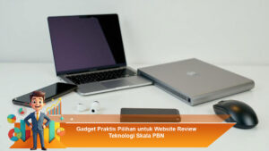 Gadget-Praktis-Pilihan-untuk-Website-Review-Teknologi-Skala-PBN