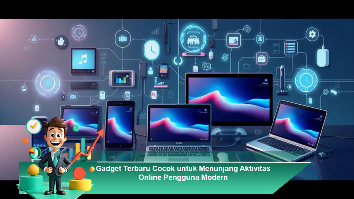 Gadget-Terbaru-Cocok-untuk-Menunjang-Aktivitas-Online-Pengguna-Modern