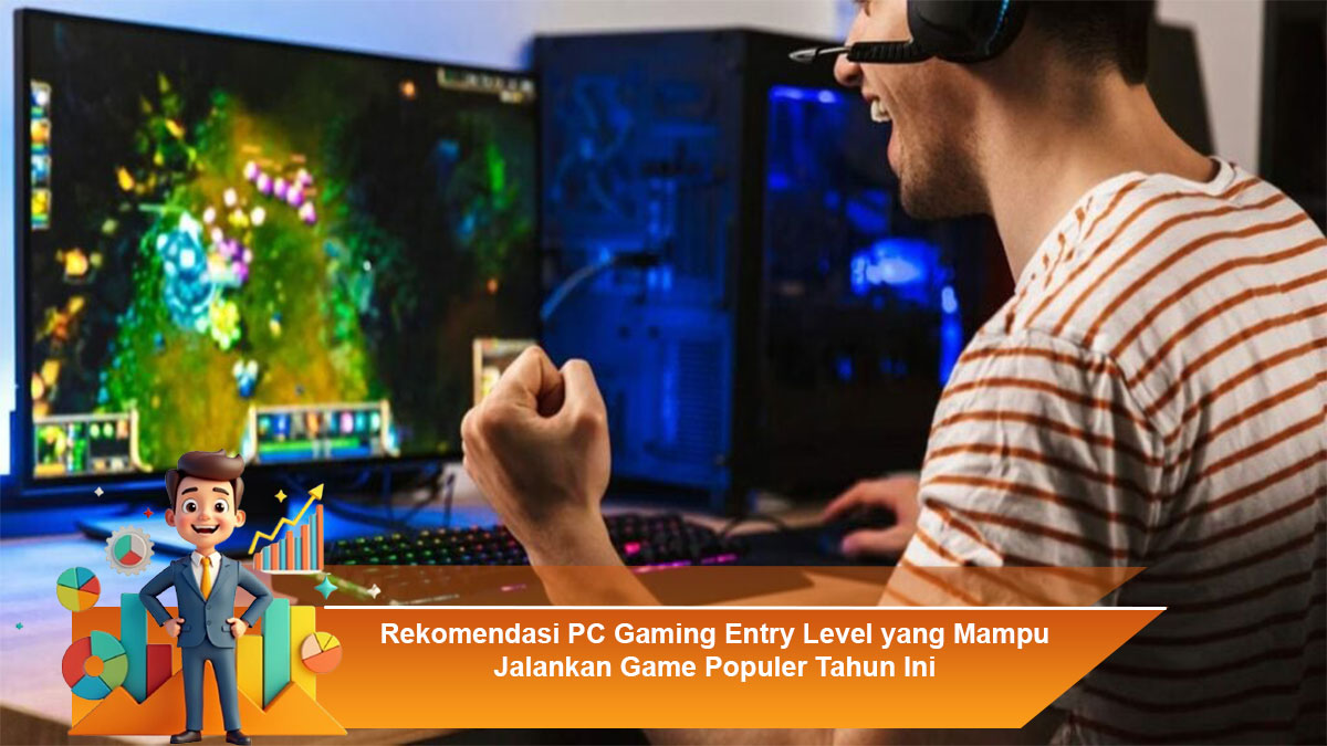 Rekomendasi-PC-Gaming-Entry-Level-yang-Mampu-Jalankan-Game-Populer-Tahun-Ini