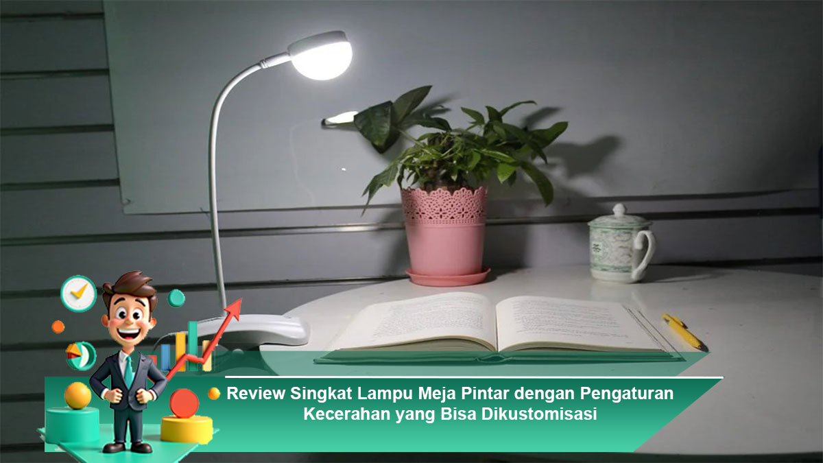 Review-Singkat-Lampu-Meja-Pintar-dengan-Pengaturan-Kecerahan-yang-Bisa-Dikustomisasi