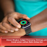 Ulasan-Ringkas-Gadget-Penunjang-Olahraga-yang-Cocok-untuk-Latihan-Rutin-Setiap-Hari