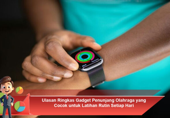 Ulasan-Ringkas-Gadget-Penunjang-Olahraga-yang-Cocok-untuk-Latihan-Rutin-Setiap-Hari