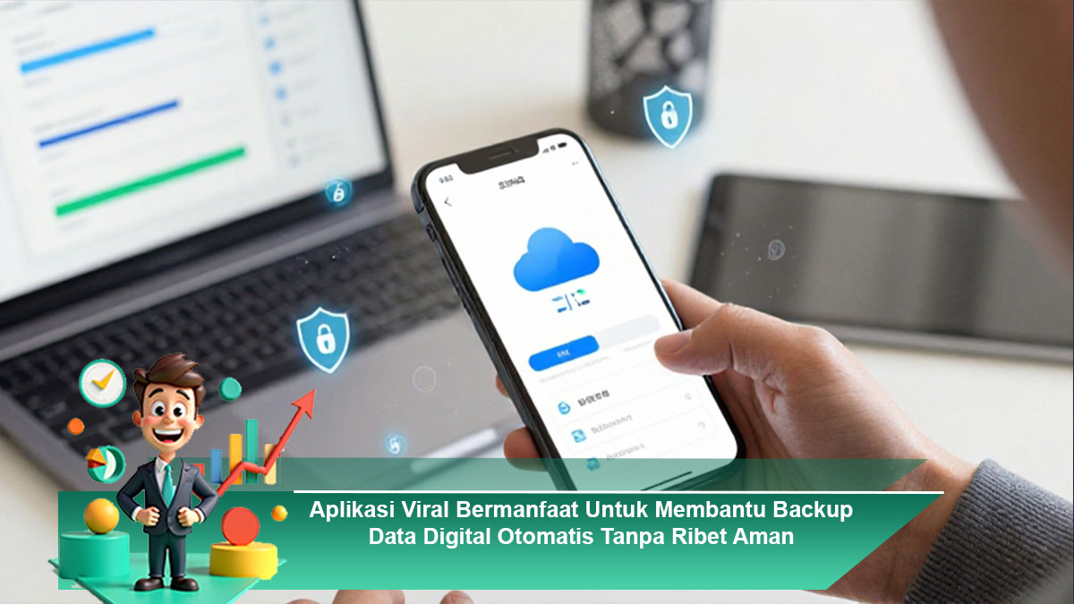Aplikasi-Viral-Bermanfaat-Untuk-Membantu-Backup-Data-Digital-Otomatis-Tanpa-Ribet-Aman