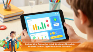 Aplikasi-Viral-Bermanfaat-Untuk-Membantu-Mengelola-Aktivitas-Edukasi-Digital-Anak-Lebih-Sistematis