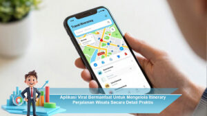 Aplikasi-Viral-Bermanfaat-Untuk-Mengelola-Itinerary-Perjalanan-Wisata-Secara-Detail-Praktis