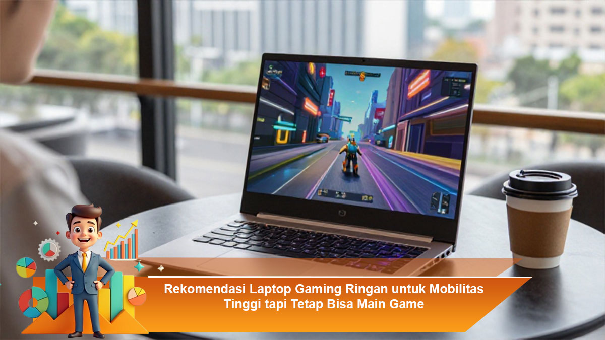 Rekomendasi-Laptop-Gaming-Ringan-untuk-Mobilitas-Tinggi-tapi-Tetap-Bisa-Main-Game