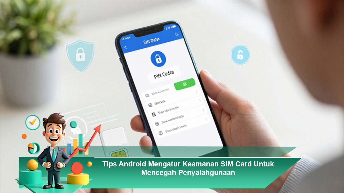 Tips-Android-Mengatur-Keamanan-SIM-Card-Untuk-Mencegah-Penyalahgunaan