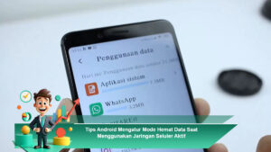 Tips-Android-Mengatur-Mode-Hemat-Data-Saat-Menggunakan-Jaringan-Seluler-Aktif