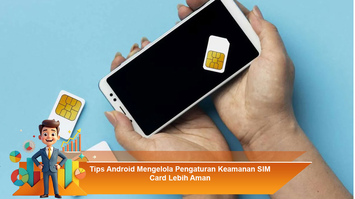 Tips-Android-Mengelola-Pengaturan-Keamanan-SIM-Card-Lebih-Aman