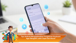 Tips-Android-Mengoptimalkan-Pengaturan-Keyboard-Agar-Mengetik-Lebih-Cepat-Dan-Akurat